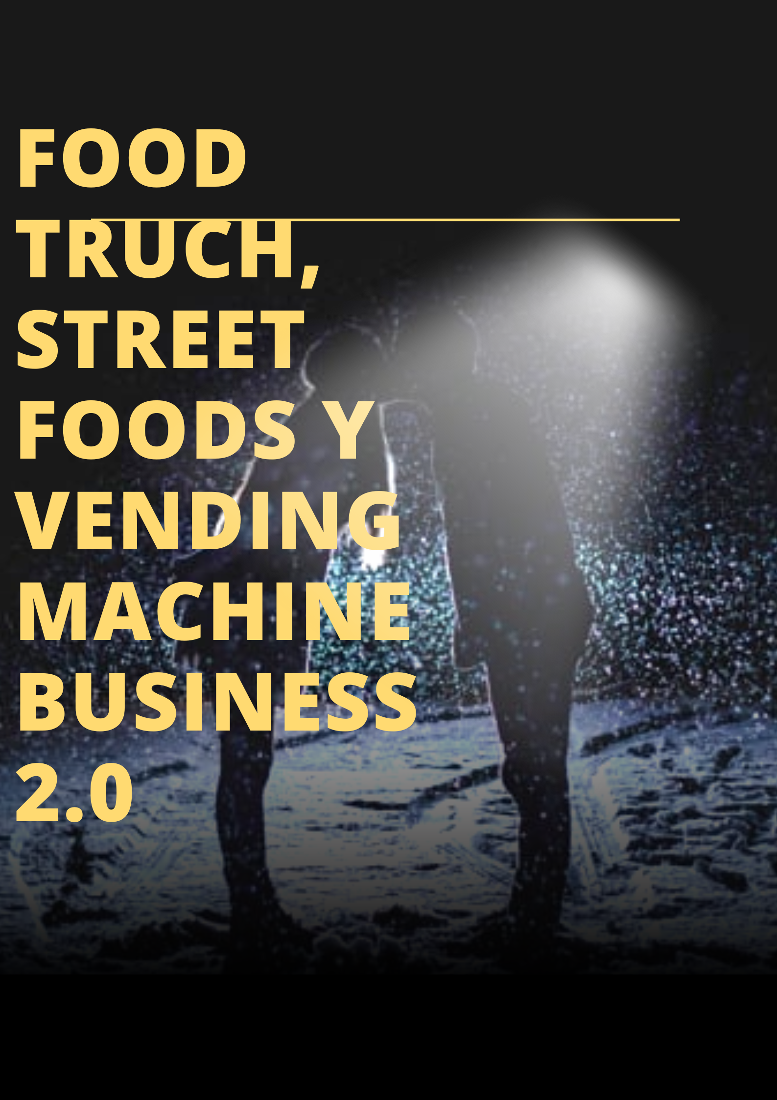 Image Food Truch, Street Foods y Vending Machine Business 2.0