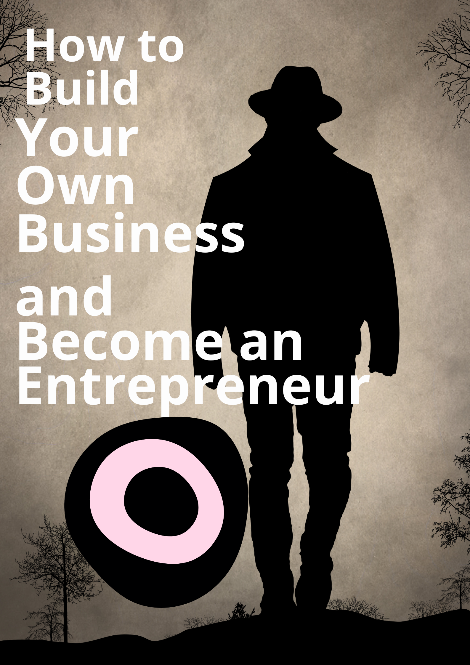 Image How to Build Your Own Business and Become an Entrepreneur