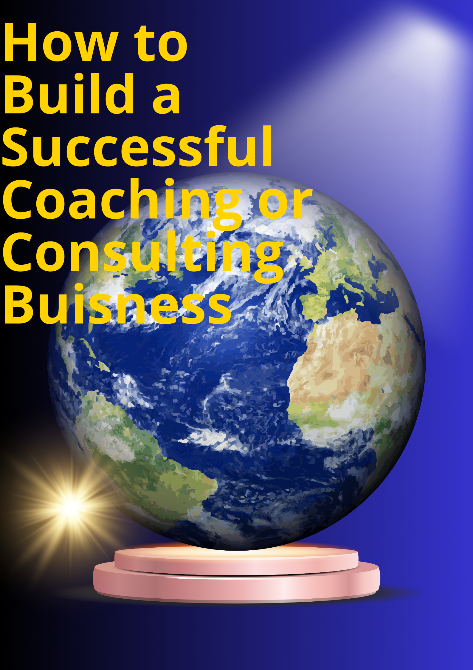 Image How to Build a Successful Coaching or Consulting Buisness