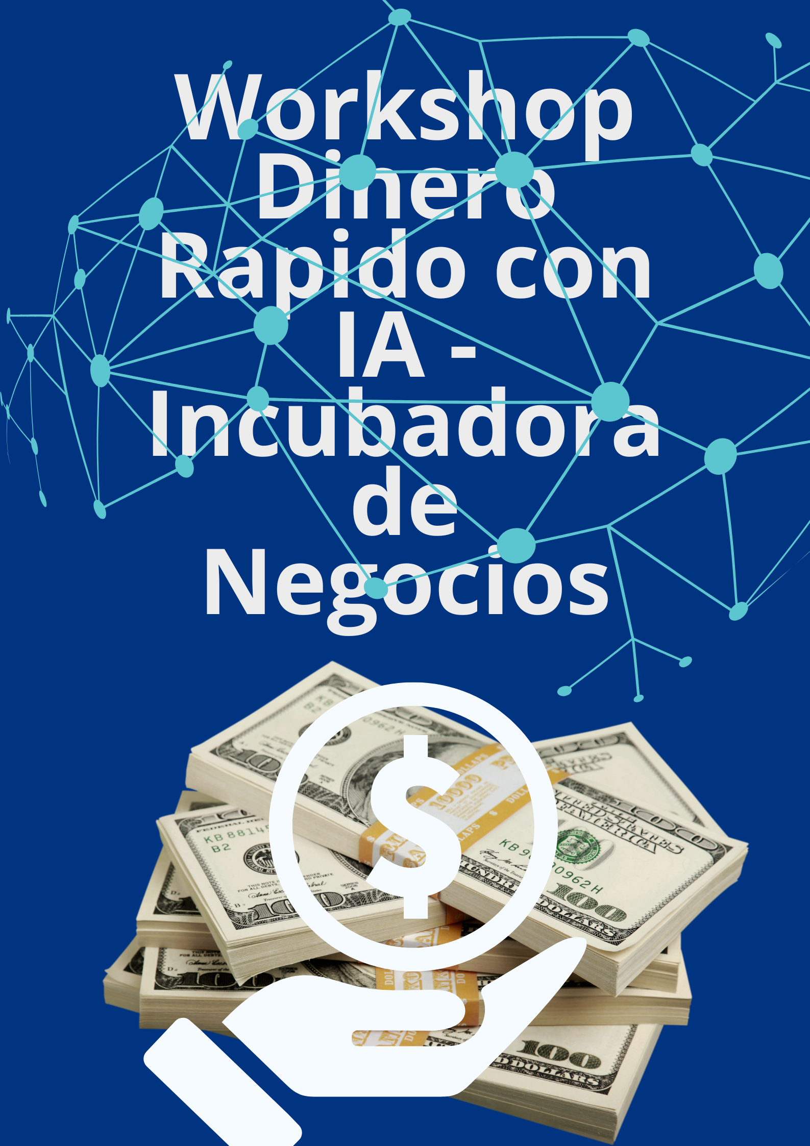 Image Workshop Dinero Rapido con IA - Incubadora de Negocios